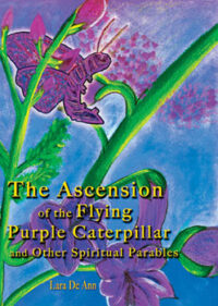 The Ascension of the Flying Purple Caterpillar and other Spiritual Parables